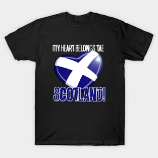 My Heart Belongs Tae Scotland! T-Shirt